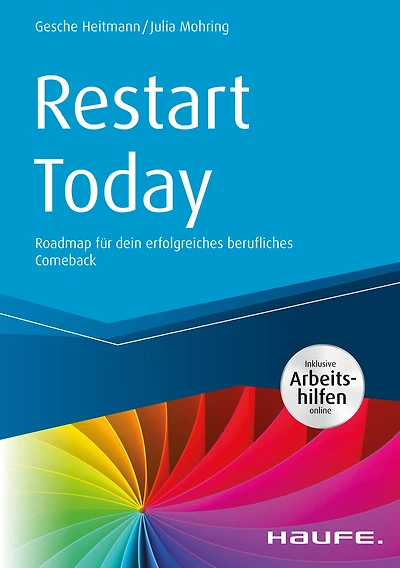 Restart Today: Roadmap für dein erfolgreiches berufliches Comeback