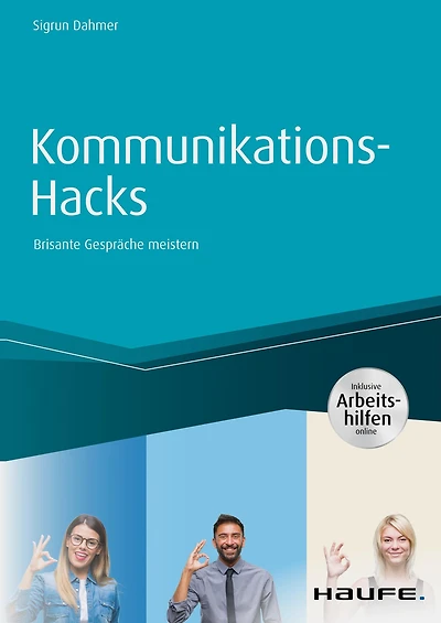 Kommunikations-Hacks: Brisante Gespräche meistern