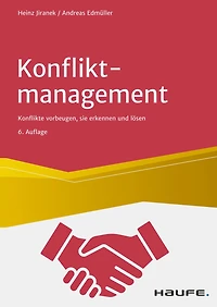 Konfliktmanagement: Konflikten vorbeugen, sie erkennen und lösen