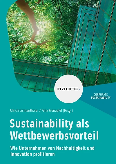 Sustainability als Wettbewerbsvorteil: Wie Unternehmen von Nachhaltigkeit und Innovation profitieren