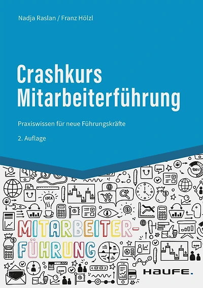 Crashkurs Mitarbeiterführung: Praxiswissen für neue Führungskräfte