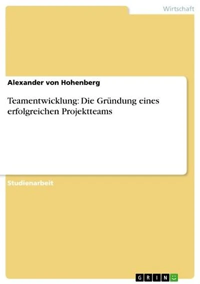 Teamentwicklung: Die Gründung eines erfolgreichen Projektteams