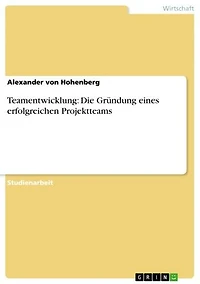 Teamentwicklung: Die Gründung eines erfolgreichen Projektteams