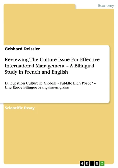 Reviewing The Culture Issue For Effective International Management - A Bilingual Study in French and English: La Question Culturelle Globale - Fût-Elle Bien Posée? - Une Étude Bilingue Française-Anglaise