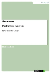 Das Burnout-Syndrom: Berufsrisiko für Lehrer?