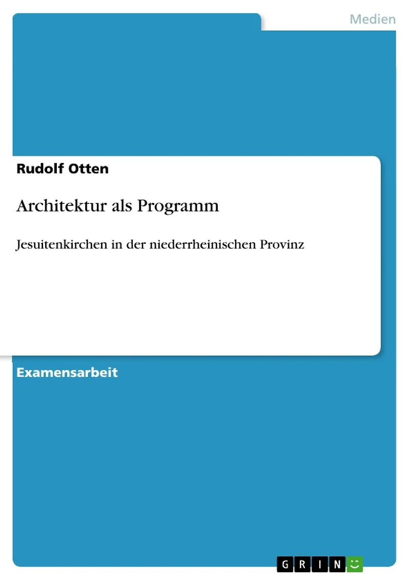 Architektur als Programm: Jesuitenkirchen in der niederrheinischen Provinz