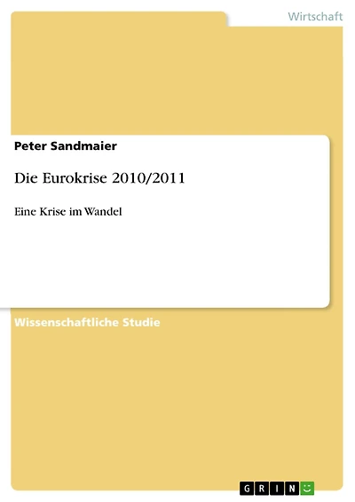 Die Eurokrise 2010/2011: Eine Krise im Wandel