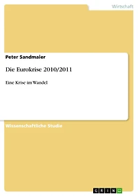 Die Eurokrise 2010/2011: Eine Krise im Wandel