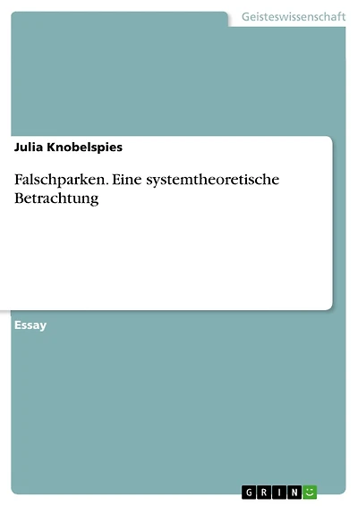 Falschparken. Eine systemtheoretische Betrachtung