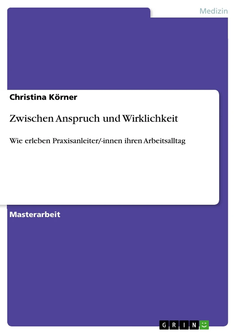 Zwischen Anspruch und Wirklichkeit: Wie erleben Praxisanleiter/-innen ihren Arbeitsalltag