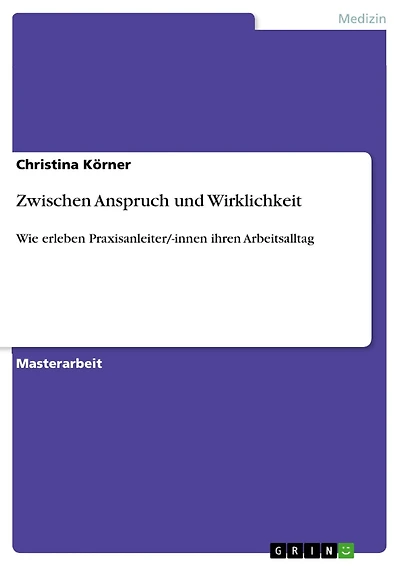 Zwischen Anspruch und Wirklichkeit: Wie erleben Praxisanleiter/-innen ihren Arbeitsalltag