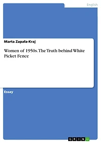 Women of 1950s. The Truth behind White Picket Fence