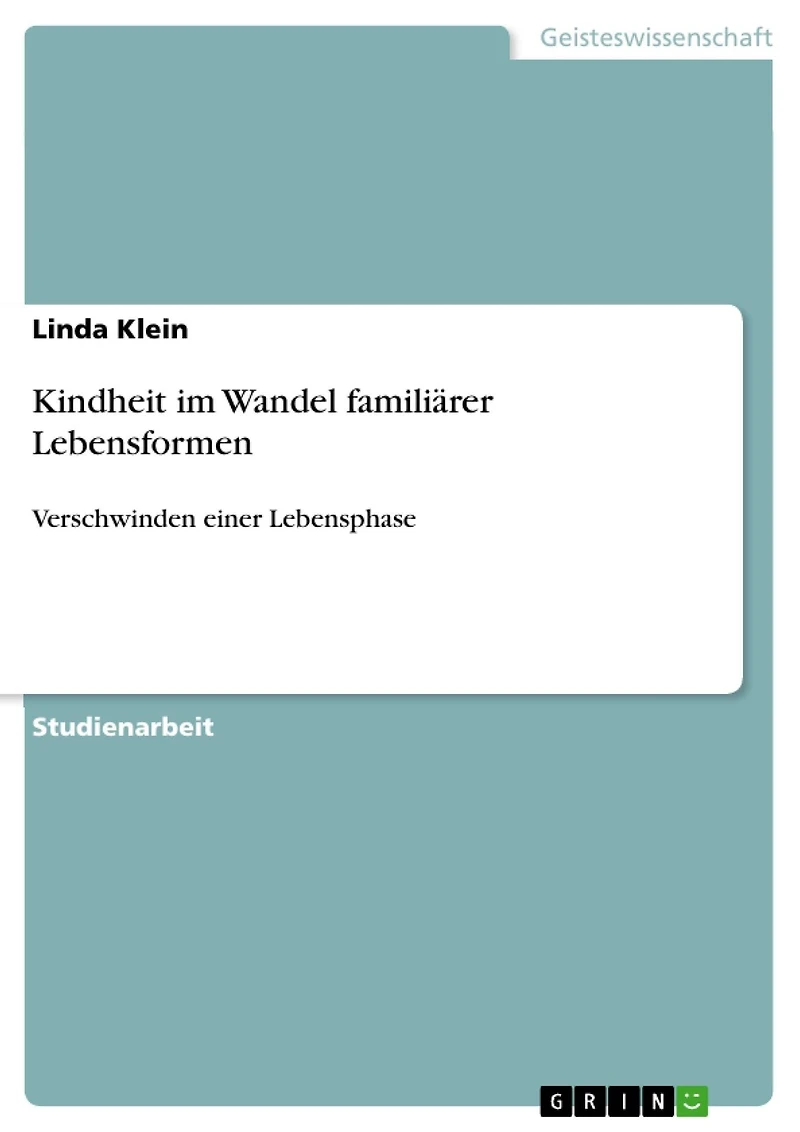 Kindheit im Wandel familiärer Lebensformen: Verschwinden einer Lebensphase