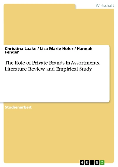 The Role of Private Brands in Assortments. Literature Review and Empirical Study