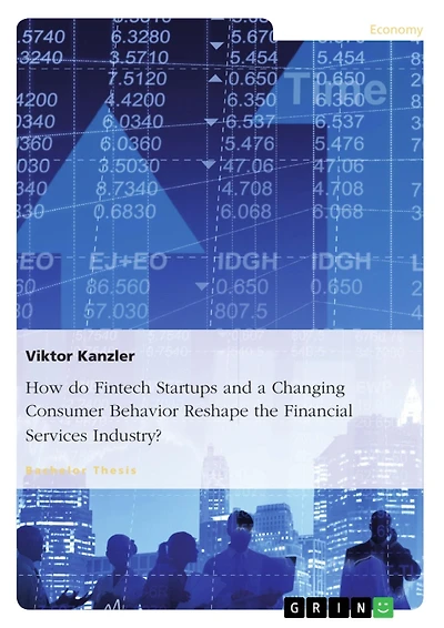 How do Fintech Startups and a Changing Consumer Behavior Reshape the Financial Services Industry?