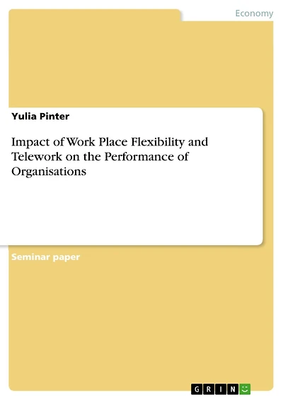 Impact of Work Place Flexibility and Telework on the Performance of Organisations
