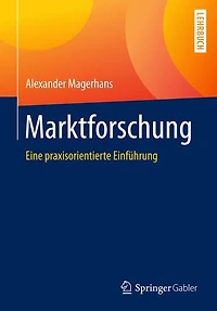 Marktforschung: Eine praxisorientierte Einfï¿½hrung