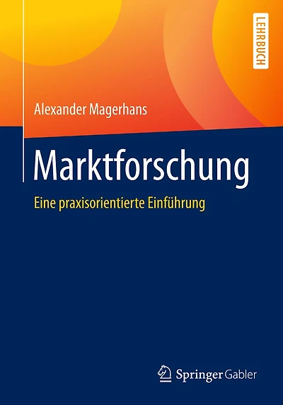 Marktforschung: Eine praxisorientierte Einf�hrung