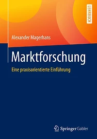 Marktforschung: Eine praxisorientierte Einfï¿½hrung