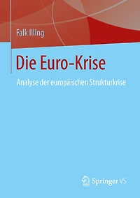 Die Eurokrise: Analyse der europäischen Strukturkrise