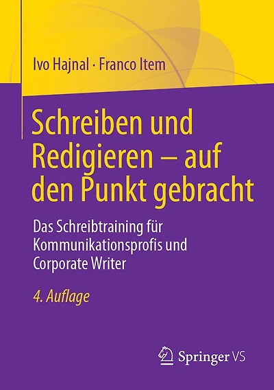 Schreiben und Redigieren - auf den Punkt gebracht: Das Schreibtraining fï¿½r Kommunikationsprofis Corporate Writer