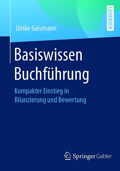Basiswissen Buchf�hrung: Kompakter Einstieg in Bilanzierung und Bewertung