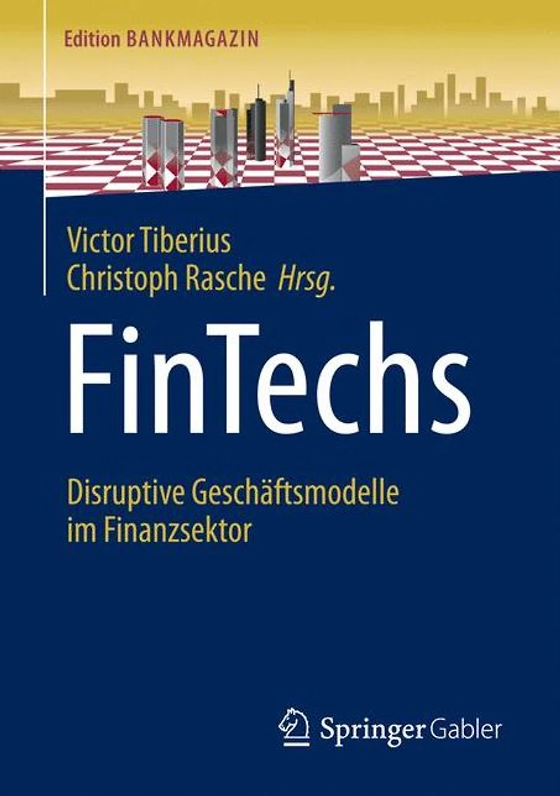 FinTechs: Disruptive Gesch�ftsmodelle im Finanzsektor