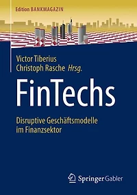 FinTechs: Disruptive Geschï¿½ftsmodelle im Finanzsektor