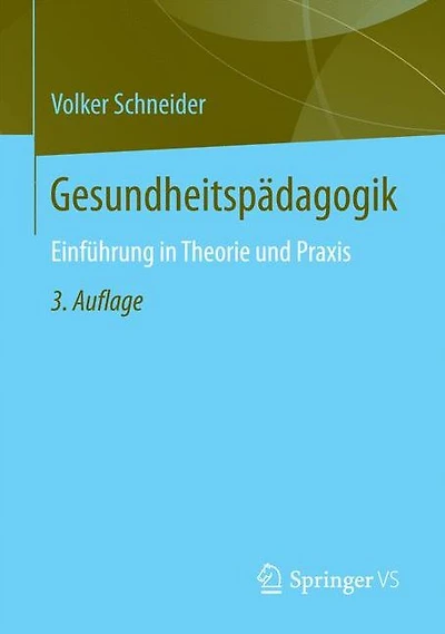 Gesundheitspädagogik: Einführung in Theorie und Praxis