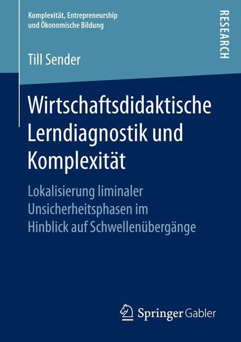 Wirtschaftsdidaktische Lerndiagnostik und Komplexität: Lokalisierung liminaler Unsicherheitsphasen im Hinblick auf Schwellenübergänge