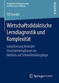 Wirtschaftsdidaktische Lerndiagnostik und Komplexität: Lokalisierung liminaler Unsicherheitsphasen im Hinblick auf Schwellenübergänge