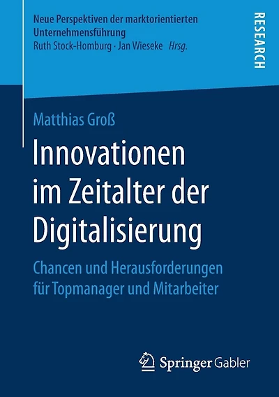 Innovationen im Zeitalter der Digitalisierung: Chancen und Herausforderungen für Topmanager und Mitarbeiter