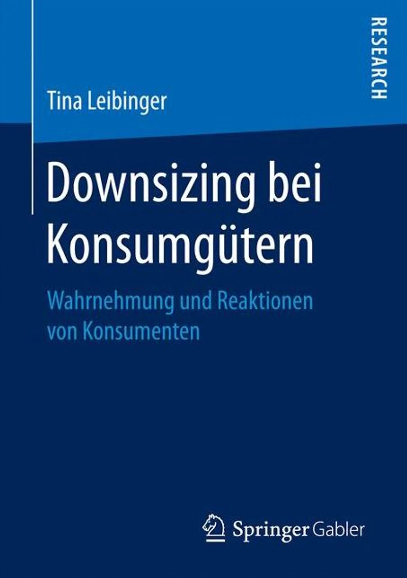 Downsizing bei Konsumgütern: Wahrnehmung und Reaktionen von Konsumenten