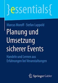 Planung und Umsetzung sicherer Events: Handeln und Lernen aus Erfahrungen bei Veranstaltungen