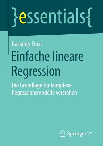 Einfache lineare Regression: Die Grundlage für komplexe Regressionsmodelle verstehen