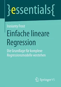 Einfache lineare Regression: Die Grundlage für komplexe Regressionsmodelle verstehen