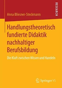 Handlungstheoretisch fundierte Didaktik nachhaltiger Berufsbildung: Die Kluft zwischen Wissen und Handeln