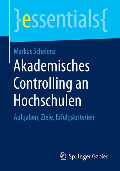 Akademisches Controlling an Hochschulen: Aufgaben, Ziele, Erfolgskriterien