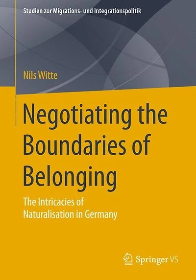 Negotiating the Boundaries of Belonging: The Intricacies of Naturalisation in Germany