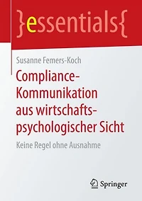 Compliance-Kommunikation aus wirtschaftspsychologischer Sicht: Keine Regel ohne Ausnahme