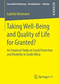 Taking Well-Being and Quality of Life for Granted?: An Empirical Study on Social Protection and Disability in South Africa