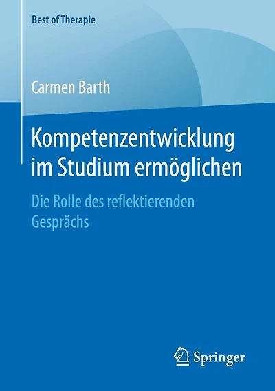 Kompetenzentwicklung im Studium ermöglichen: Die Rolle des reflektierenden Gesprächs