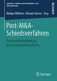 Post-M&A-Schiedsverfahren: Recht und Rechtsfindung jenseits gesetzlichen Rechts