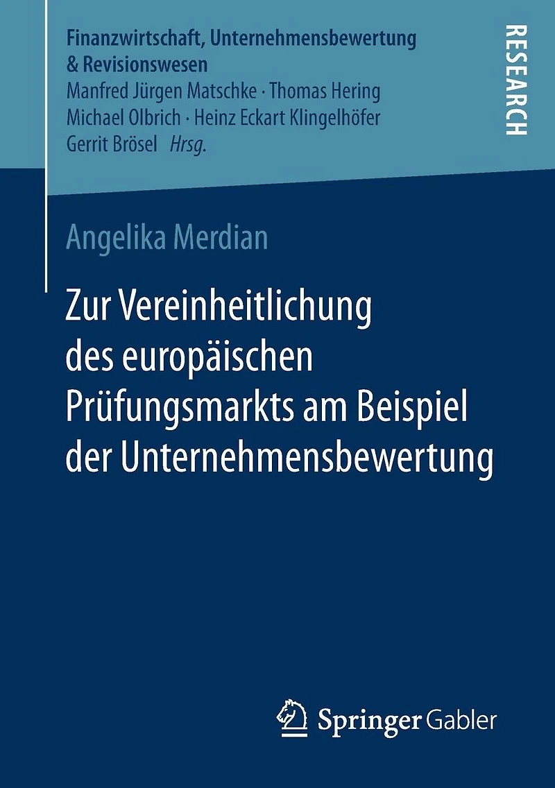 Zur Vereinheitlichung des europäischen Prüfungsmarkts am Beispiel der Unternehmensbewertung