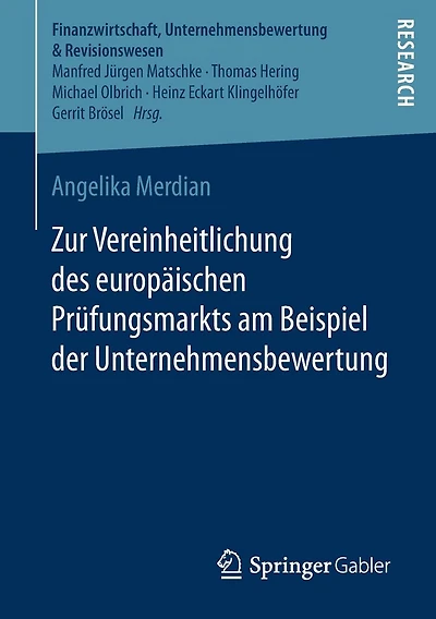 Zur Vereinheitlichung des europäischen Prüfungsmarkts am Beispiel der Unternehmensbewertung