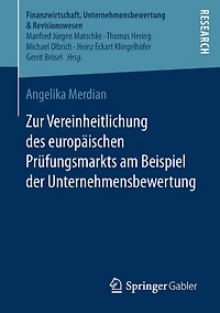 Zur Vereinheitlichung des europäischen Prüfungsmarkts am Beispiel der Unternehmensbewertung