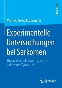 Experimentelle Untersuchungen bei Sarkomen: Therapie mittels ferromagnetisch induzierter Zytostatika
