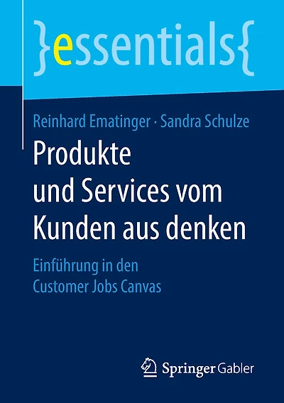 Produkte und Services vom Kunden aus denken: Einführung den Customer Jobs Canvas