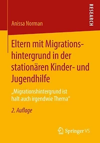 Eltern mit Migrationshintergrund in der stationï¿½ren Kinder- und Jugendhilfe: "Migrationshintergrund ist halt auch irgendwie Thema"