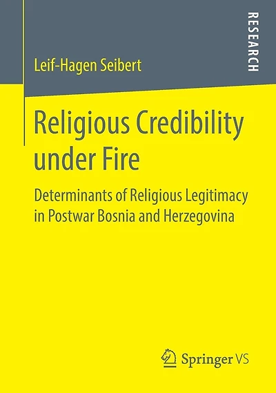 Religious Credibility under Fire: Determinants of Religious Legitimacy in Postwar Bosnia and Herzegovina
